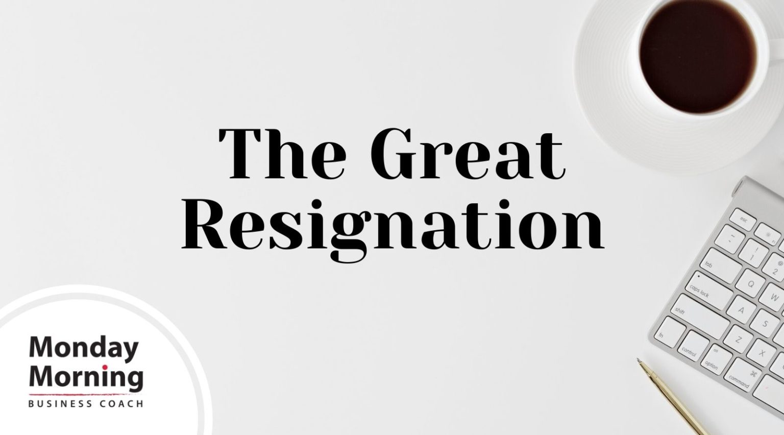 The Great Resignation - Carpenter Smith Consulting, LLC