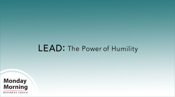 LEAD: The Power of Humility - Carpenter Smith Consulting, LLC