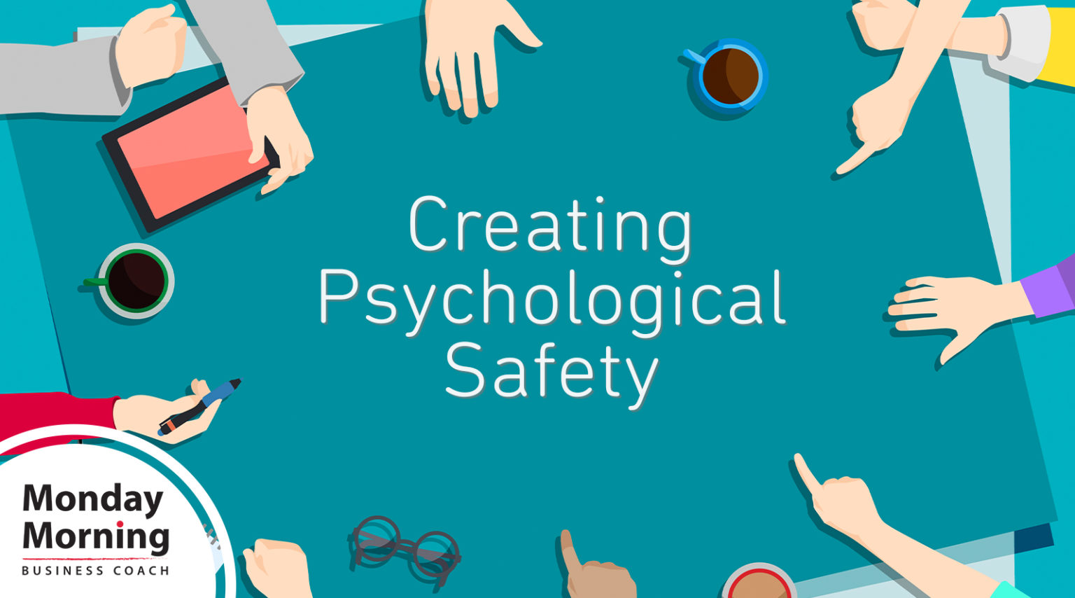 Creating Psychological Safety - Carpenter Smith Consulting, LLC